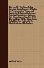 The Land of the Veda: Being Personal Reminiscences of India; Its People, Castes, Thugs, and Fakirs; Its Religions, Mythology, Principal Monu