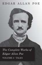 The Complete Works of Edgar Allan Poe; Tales - Volume 4