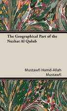 The Geographical Part of the Nuzhat Al Qulub