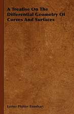 A Treatise on the Differential Geometry of Curves and Surfaces: On Tast - On the Sublime and Beautiful - Reflections on the French Revolution - A Letter to a Noble Lord