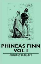 Phineas Finn - Vol I