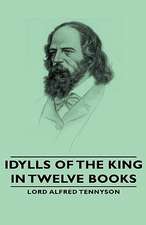 Idylls of the King - In Twelve Books