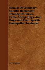 Manual of Veterinary Specific Homopathy Treating of Horses, Cattle, Sheep, Hogs, and Dogs, and Their Specific Homopathic Treatment: Comprising Sebastian's Digest of Trade-Mark Cases, Covering All the Cases Reported Prior to the Year 1879; Together wi