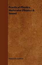 Practical Physics, Molecular Physics & Sound: With Observations on the Breeding and Feeding of Sheep and Cattle, on Rents and Tithes, on the Maintenance and Employm