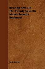 Bearing Arms in the Twenty Seventh Massachusetts Regiment: Apopular History; Of, British Fresh-Water Fish