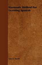 Harmonic Method for Learning Spanish: An Authentic Account of the Discoveries, Adventures, and Mishaps of a Scientific and Sporting Party in the Wild West