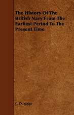 The History of the British Navy from the Earliest Period to the Present Time: An Authentic Account of the Discoveries, Adventures, and Mishaps of a Scientific and Sporting Party in the Wild West