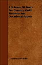 A Scheme of Study for Country Violin Students and Occasional Papers: An Authentic Account of the Discoveries, Adventures, and Mishaps of a Scientific and Sporting Party in the Wild West