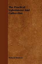 The Practical Upholsterer and Cutter-Out: An Authentic Account of the Discoveries, Adventures, and Mishaps of a Scientific and Sporting Party in the Wild West