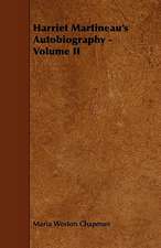 Harriet Martineau's Autobiography - Volume II