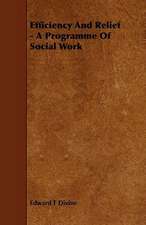 Efficiency and Relief - A Programme of Social Work