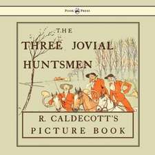 The Three Jovial Huntsmen - Illustrated by Randolph Caldecott