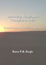 Uprooting Geographic Thoughts in India: Toward Ecology and Culture in 21st Century