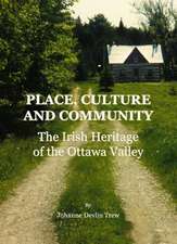 Place, Culture and Community: The Irish Heritage of the Ottawa Valley