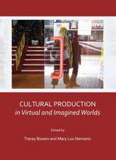 Cultural Production in Virtual and Imagined Worlds