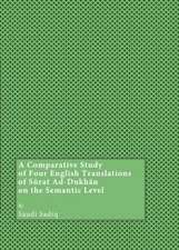 A Comparative Study of Four English Translations of Sarat Ad-Dukha[n on the Semantic Level