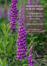 Where Angels Fear to Tread: An Exploration of Having Conversations about Suicide in a Counselling Context