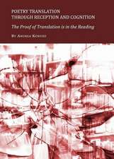 Poetry Translation Through Reception and Cognition: The Proof of Translation Is in the Reading