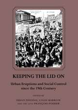 Keeping the Lid on: Urban Eruptions and Social Control Since the 19th Century