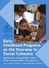 Early Childhood Programs as the Doorway to Social Cohesion: Application of Vygotskyas Ideas from an East-West Perspective