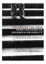 Following the Path from Teaching to Research University: Increasing Knowledge Productivity