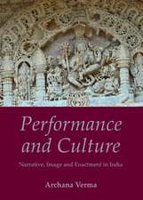 Performance and Culture: Narrative, Image and Enactment in India