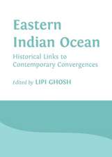 Eastern Indian Ocean: Historical Links to Contemporary Convergences