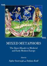 Mixed Metaphors: The Danse Macabre in Medieval and Early Modern Europe