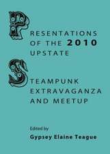 Presentations of the 2010 Upstate Steampunk Extravaganza and Meetup