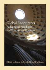 Global Encounters: Pedagogical Paradigms and Educational Practices