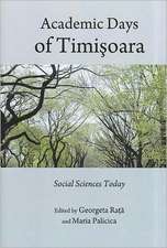 Academic Days of Timiaoara: Social Sciences Today