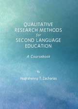 Qualitative Research Methods for Second Language Education: A Coursebook