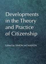 Developments in the Theory and Practice of Citizenship