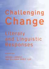 Challenging Change: Literary and Linguistic Responses