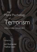 The Moral Psychology of Terrorism: Implications for Security