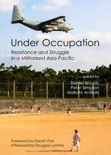 Under Occupation: Resistance and Struggle in a Militarised Asia-Pacific