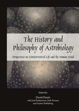 The History and Philosophy of Astrobiology: Perspectives on Extraterrestrial Life and the Human Mind