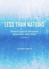 Less Than Nations: Central-Eastern European Minorities After Wwi, Volume 2