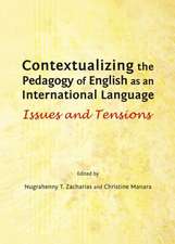 Contextualizing the Pedagogy of English as an International Language: Issues and Tensions