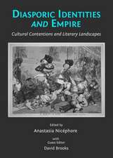 Diasporic Identities and Empire: Cultural Contentions and Literary Landscapes