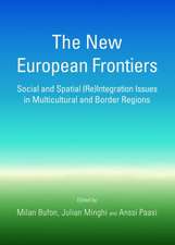 The New European Frontiers: Social and Spatial (Re)Integration Issues in Multicultural and Border Regions