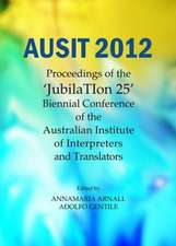 Ausit 2012: Proceedings of the "Jubilation 25" Biennial Conference of the Australian Institute of Interpreters and Translators