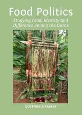 Food Politics: Studying Food, Identity and Difference Among the Garos