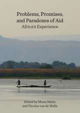 Problems, Promises, and Paradoxes of Aid: Africaas Experience