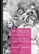 Women Who Belong: Claiming a Femaleas Right-Filled Place