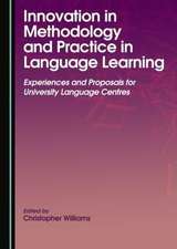 Innovation in Methodology and Practice in Language Learning: Experiences and Proposals for University Language Centres