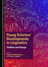 Young Scholars' Developments in Linguistics: Tradition and Change