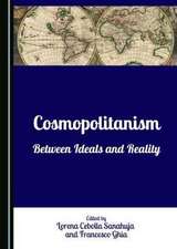 Cosmopolitanism: Between Ideals and Reality