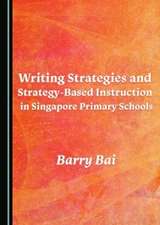 Writing Strategies and Strategy-Based Instruction in Singapore Primary Schools