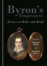 Byron's Temperament: Essays in Body and Mind